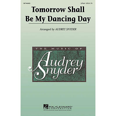 Hal Leonard Tomorrow Shall Be My Dancing Day 2-Part arranged by Audrey Snyder