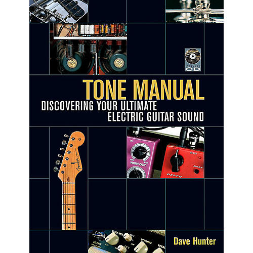 Tone Manual - Discovering Your Ultimate Electric Guitar Sound