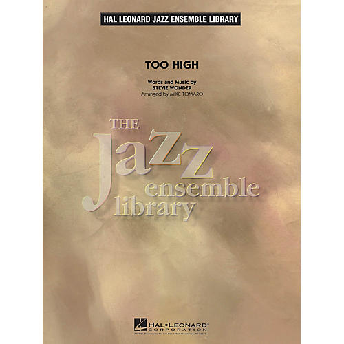 Hal Leonard Too High Jazz Band Level 4 by Stevie Wonder Arranged by Mike Tomaro