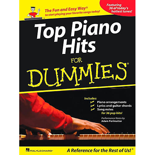 Hal Leonard Top Piano Hits For Dummies - The Fun and Easy Way to Start Playing Your Favorite Songs Today!