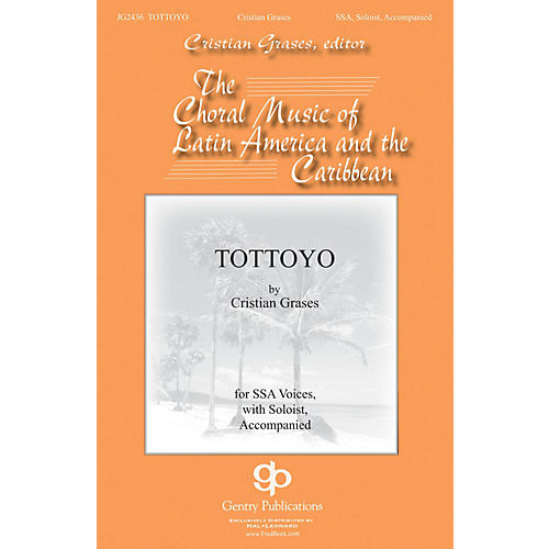 Gentry Publications Tottoyo SSAA composed by Cristian Grases