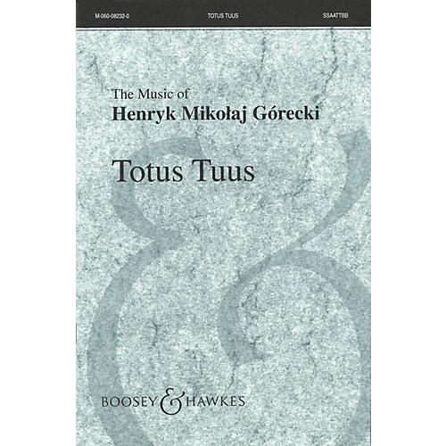 Boosey and Hawkes Totus Tuus, Op. 60 SSAATTBB A Cappella composed by Henryk Mikolaj Górecki