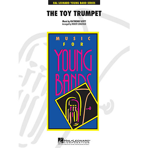 Hal Leonard Toy Trumpet (Trumpet Solo and Section Feature) - Young Concert Band Series Level 3