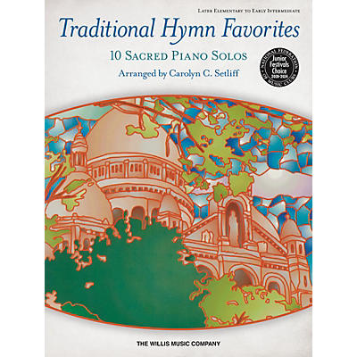 Willis Music Traditional Hymn Favorites Later Elementary to Early Intermediate Level Piano Solos by Carolyn C. Setliff
