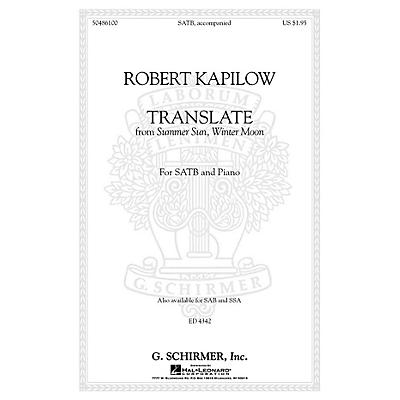 G. Schirmer Translate (from Summer Sun, Winter Moon) SATB composed by Robert Kapilow
