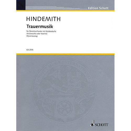 Schott Trauermusik (Music of Mourning) Schott Series Composed by Paul Hindemith Arranged by Fritz Willms