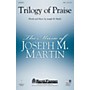 Shawnee Press Trilogy of Praise SATB arranged by Joseph M. Martin