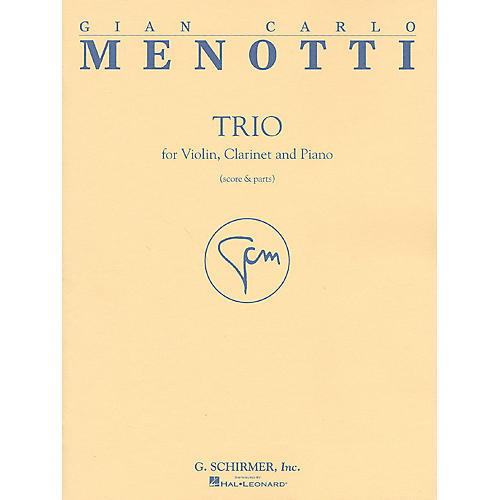 G. Schirmer Trio (Score and Parts for Violin, Clarinet and Piano) Ensemble Series Composed by Gian Carlo Menotti