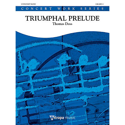 Mitropa Music Triumphal Prelude Concert Band Level 4 Composed by Thomas Doss