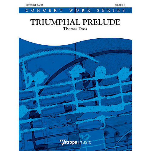 Mitropa Music Triumphal Prelude Concert Band Level 4 Composed by Thomas Doss
