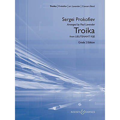 Boosey and Hawkes Troika (from Lieutenant Kijé) Concert Band Level 2.5 Composed by Sergei Prokofiev Arranged by Paul Lavender