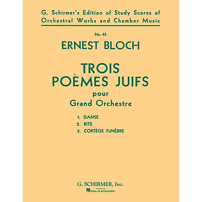 G. Schirmer Trois Poèmes Juifs (3 Jewish Poems) (Study Score No. 42) Study Score Series Composed by Ernst Bloch