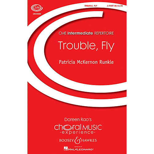 Boosey and Hawkes Trouble, Fly (CME Intermediate) 2-Part composed by Patricia McKernon Runkle