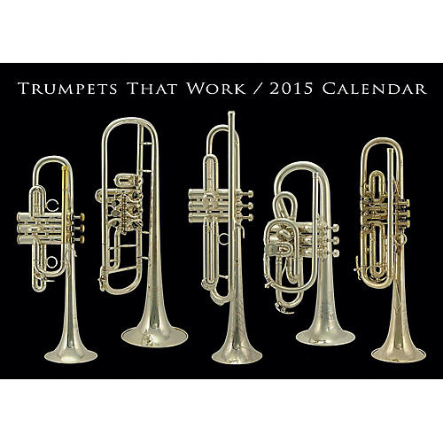 Trumpets That Work 2015 Calendar