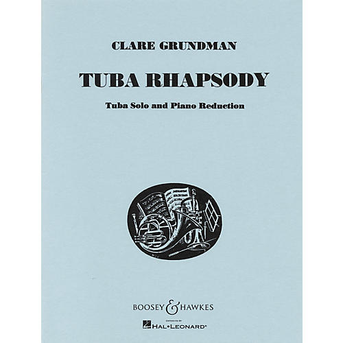 Boosey and Hawkes Tuba Rhapsody (for Tuba and Piano Reduction) Boosey & Hawkes Chamber Music Series by Clare Grundman