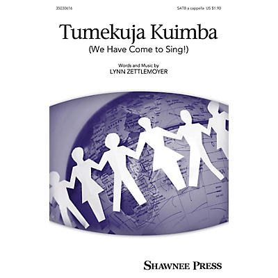 Shawnee Press Tumekuja Kuimba (We Have Come to Sing!) SATB a cappella composed by Lynn Zettlemoyer