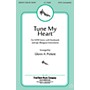 Fred Bock Music Tune My Heart SATB arranged by Glenn A. Pickett