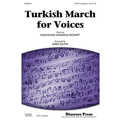 Shawnee Press Turkish March for Voices SATB a cappella arranged by Greg Gilpin