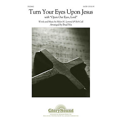 Shawnee Press Turn Your Eyes Upon Jesus (With Open Our Eyes, Lord) SATB arranged by Brad Nix