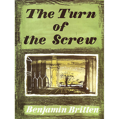 Turn of the Screw, Op. 54 Boosey & Hawkes Scores/Books Series Composed by Benjamin Britten