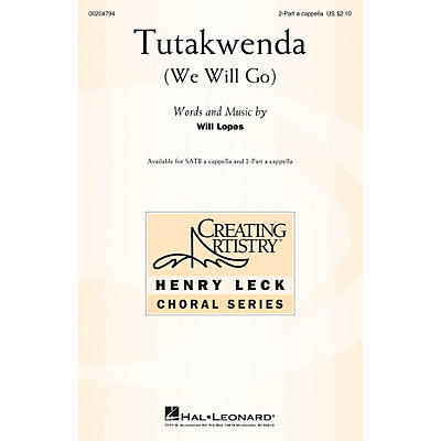 Hal Leonard Tutakwenda 2-Part a cappella composed by Will Lopes