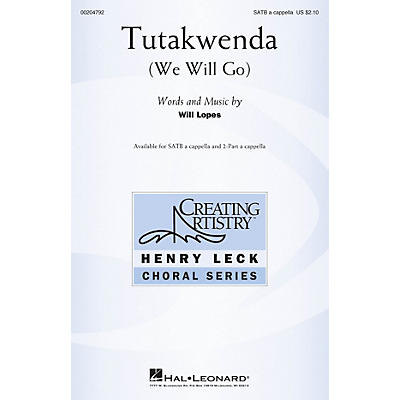 Hal Leonard Tutakwenda (We Will Go) SATB a cappella composed by Will Lopes