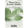 Shawnee Press 'Twas in a Lowly Stable SATB a cappella arranged by John S. Dixon