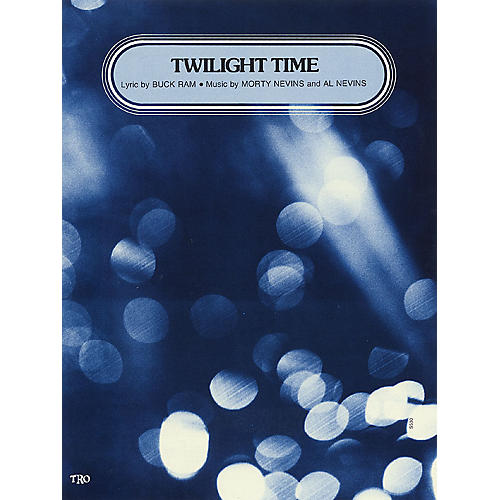 TRO ESSEX Music Group Twilight Time Richmond Music ¯ Sheet Music Series