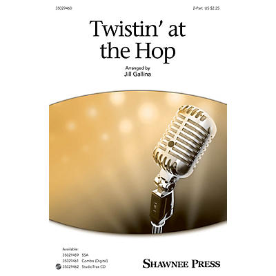 Shawnee Press Twistin' at the Hop 2-Part arranged by Jill Gallina