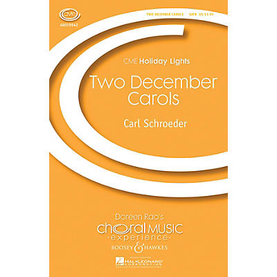Boosey and Hawkes Two December Carols (CME Holiday Lights) SATB composed by Carl Schroeder