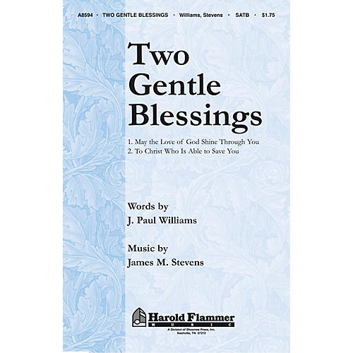 Shawnee Press Two Gentle Blessings SATB composed by J. Paul Williams