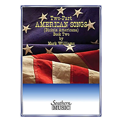 Southern Two-Part American Songs (Book 2) Southern Music Series  by Mark Williams