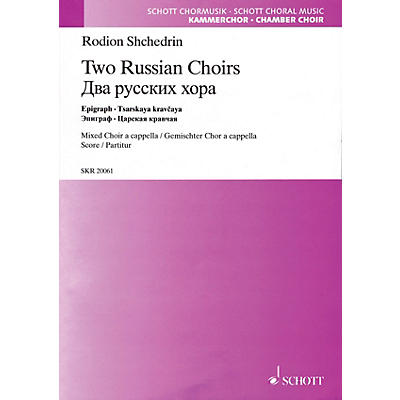 Schott Two Russian Choirs: Epigraph · Tsarskaya Kravcaya SATB a cappella Composed by Rodion Shchedrin