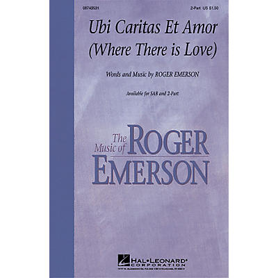 Hal Leonard Ubi Caritas Et Amor (Where There Is Love) SAB Composed by Roger Emerson