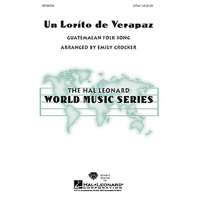 Hal Leonard Un Lorito De Verapaz 2-Part arranged by Emily Crocker