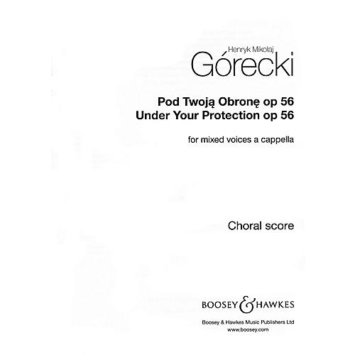 Boosey and Hawkes Under Your Protection, Op. 56 SATB a cappella composed by Henryk Mikolaj Górecki