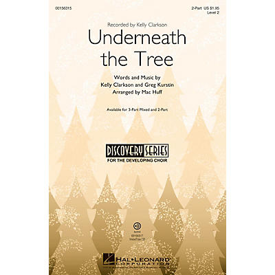 Hal Leonard Underneath the Tree (Discovery Level 2) 2-Part arranged by Mac Huff