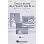 Hal Leonard United by the Red, White and Blue 3-Part Mixed Composed by Joyce Eilers