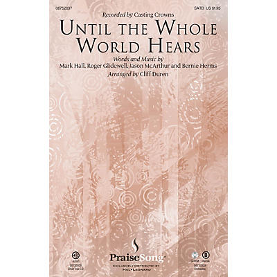 PraiseSong Until the Whole World Hears SATB by Casting Crowns arranged by Cliff Duren