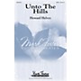 MARK FOSTER Unto The Hills SATB composed by Howard Helvey