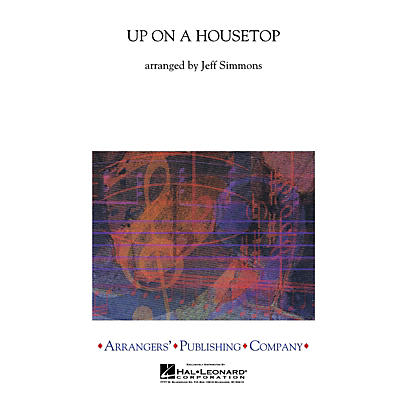 Arrangers Up on a Housetop Concert Band Level 3 Arranged by Jeff Simmons