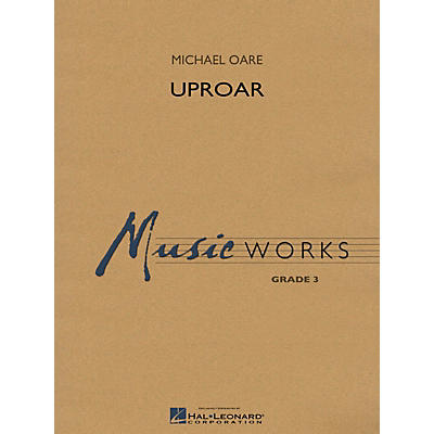 Hal Leonard Uproar Concert Band Level 3 Composed by Michael Oare