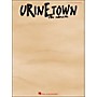 Hal Leonard Urinetown - The Musical arranged for piano, vocal, and guitar (P/V/G)