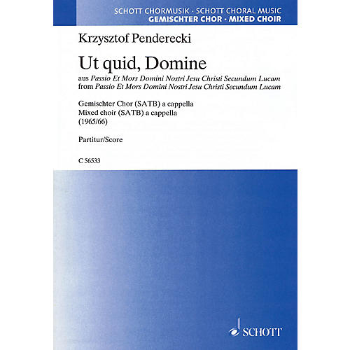 Schott Ut quid, Domine from 'Passio Et Mors Domini Nostri Jesu Christi Secundum Lucam' SATB a capp by Penderecki