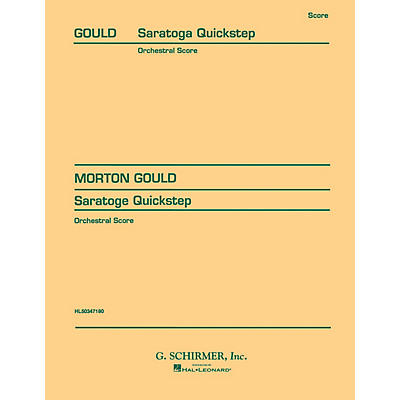 G. Schirmer V. Saratoga Quickstep (Full Score) Score Composed by Morton Gould