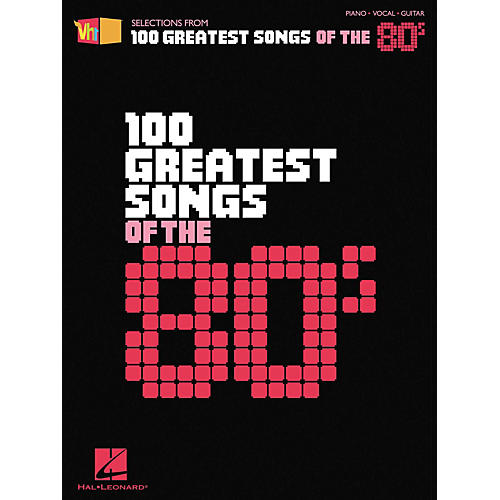 VH1 100 Greatest Songs of the '80s Piano, Vocal, Guitar Songbook
