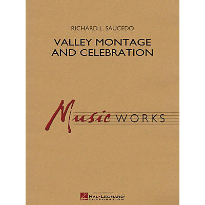 Hal Leonard Valley Montage and Celebration Concert Band Level 5 Composed by Richard L. Saucedo