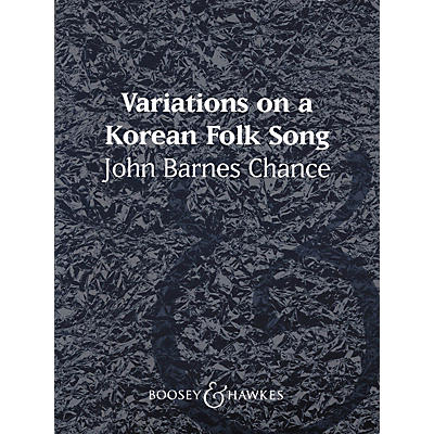 Boosey and Hawkes Variations on a Korean Folk Song (Score and Parts) Concert Band Composed by John Barnes Chance