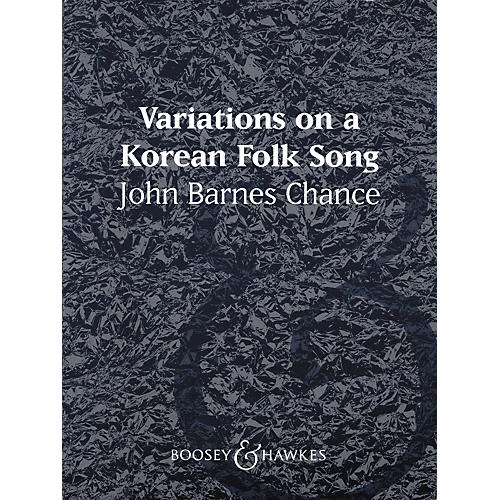 Boosey and Hawkes Variations on a Korean Folk Song (Score and Parts) Concert Band Composed by John Barnes Chance