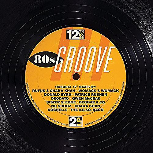 Various Artists - 12 Inch Dance: 80s Groove / Various